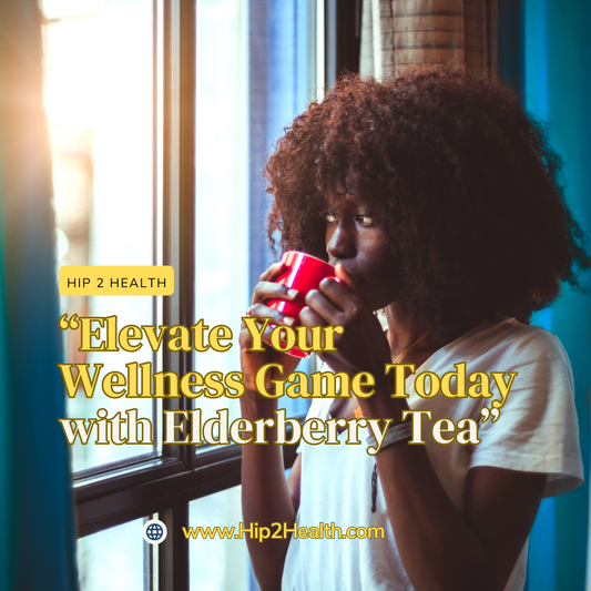 Elevate Your Wellness Game Today with Elderberry Tea